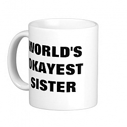 World's Okayest SISTER Coffee Mug