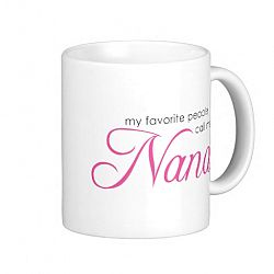 My Favourite People Call Me Nana Coffee Mug