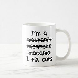 I'm A Mechanik. . . I Fix Cars Coffee Mug