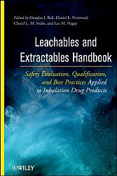 Leachables and Extractables Handbook: Safety Evaluation, Qualification, and Best Practices Applied to Inhalation Drug Products