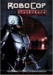 RoboCop: Prime Directives - Crash & Burn [Import]