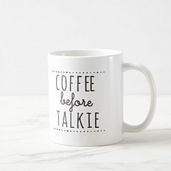 Coffee before Talkie Mug