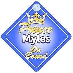 Crown Prince Myles On Board Personalised Baby / Child Boys Car Sign