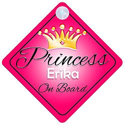 Princess Erika On Board Personalised Girl Car Sign Baby / Child Gift 001