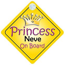 Princess Neve On Board Girl Car Sign Child/Baby Gift/Present 002