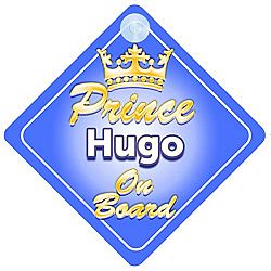 Crown Prince Hugo On Board Personalised Baby / Child Boys Car Sign