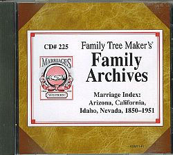 Family History: Marriage Index: Arizona, California, Idaho, Nevada, 1850-1951 CD#225