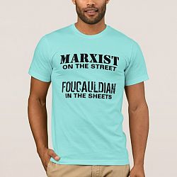 Marxist on the Street/Foucauldian in the Sheets T-shirt