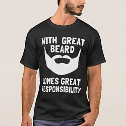 with great beard comes great responsibility T-shirt