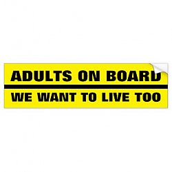Adults on board - We want to live too Car Sticker