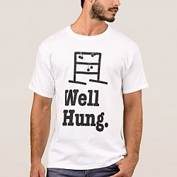 well hung T-shirt