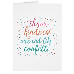 Colour Throw Kindness Around Like Confetti Card