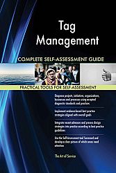Tag Management All-Inclusive Self-Assessment - More than 620 Success Criteria, Instant Visual Insights, All-Inclusive Spreadsheet Dashboard, Auto-Prioritized for Quick Results