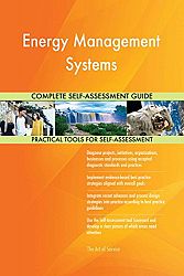 Energy Management Systems All-Inclusive Self-Assessment - More than 640 Success Criteria, Instant Visual Insights, Comprehensive Spreadsheet Dashboard, Auto-Prioritized for Quick Results