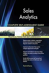 Sales Analytics All-Inclusive Self-Assessment - More than 620 Success Criteria, Instant Visual Insights, All-Inclusive Spreadsheet Dashboard, Auto-Prioritized for Quick Results