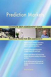 Prediction Markets All-Inclusive Self-Assessment - More than 660 Success Criteria, Instant Visual Insights, Comprehensive Spreadsheet Dashboard, Auto-Prioritized for Quick Results
