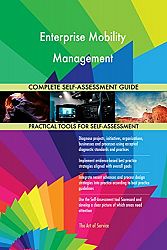 Enterprise Mobility Management All-Inclusive Self-Assessment - More than 650 Success Criteria, Instant Visual Insights, Comprehensive Spreadsheet Dashboard, Auto-Prioritized for Quick Results