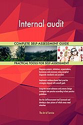 Internal audit All-Inclusive Self-Assessment - More than 690 Success Criteria, Instant Visual Insights, Comprehensive Spreadsheet Dashboard, Auto-Prioritized for Quick Results