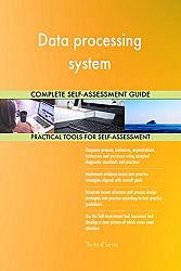 Data processing system All-Inclusive Self-Assessment - More than 720 Success Criteria, Instant Visual Insights, Comprehensive Spreadsheet Dashboard, Auto-Prioritized for Quick Results