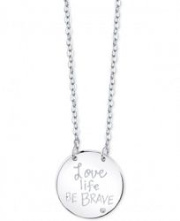 Unwritten "Love Life, Be Brave" Disc 18" Pendant Necklace in Sterling Silver