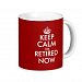 Funny Keep calm i'm retired now coffee mug