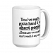 Funny Short People Quote Coffee Mug