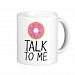 Doughnut Talk To Me Coffee Mug