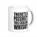 There's A Possibility This Could Be WHISKEY Coffee Mug