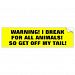 I Brake For Animals So Get Off My Tail! Bumper Sticker