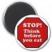 Diet Motivation Magnet, Stop think before you eat! Magnet