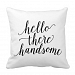 Hello There Handsome | Throw Pillow