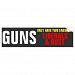 GUNS ONLY HAVE TWO ENEMIES BUMPER STICKER