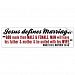 Jesus Defines Traditional Marriage Bumper Sticker