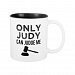 Funny Only Judy can Judge me coffee mug