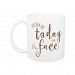 Punch Today in the Face Funny Coffee Mug