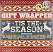 Gift Wrapped: Tis The Season (Vinyl)
