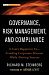 Governance, Risk Management, and Compliance: It Can't Happen to Us--Avoiding Corporate Disaster While Driving Success