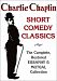 Charlie Chaplin Short Comedy Classics: The Complete Restored Essanay & Mutual Collection