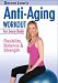 Dr. Lynn's Anti Aging Workout for Every Body: Flexibility, Balance and Strength