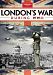 LONDONS WAR DURING WWII COLL