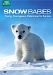 Bbc Snow Babies / Polar Bear: Spy On The Ice Yes