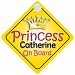 Princess Catherine On Board Girl Car Sign Child/Baby Gift/Present 002