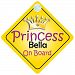Princess Bella On Board Girl Car Sign Child/Baby Gift/Present 002