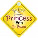 Princess Erin On Board Girl Car Sign Child/Baby Gift/Present 002
