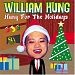 HUNG, WILLIAM - HUNG FOR THE HOLIDAYS