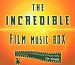 Incredible Film Music Box, the