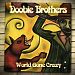 The Doobie Brothers - World Gone Crazy *
