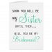Be My Bridesmaid - Future Sister-in-law Card