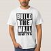 Build The Wall - Trump 2016 T-shirt