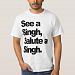 See A Singh T-Shirt (Original) by Humble The P